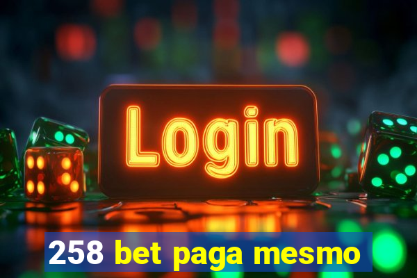 258 bet paga mesmo